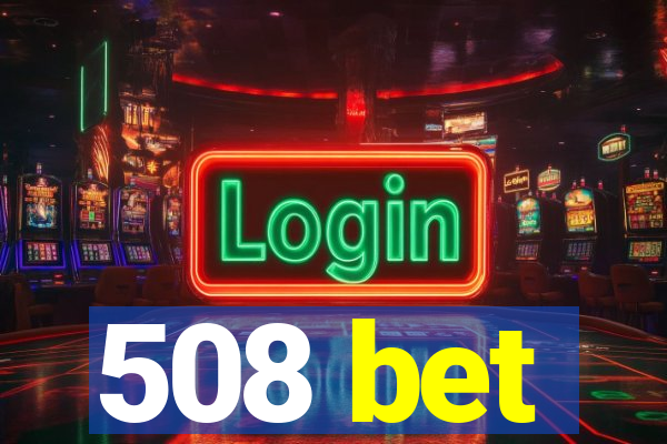 508 bet